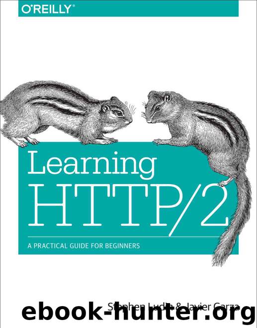 Learning HTTP2 by Stephen Ludin and Javier Garza