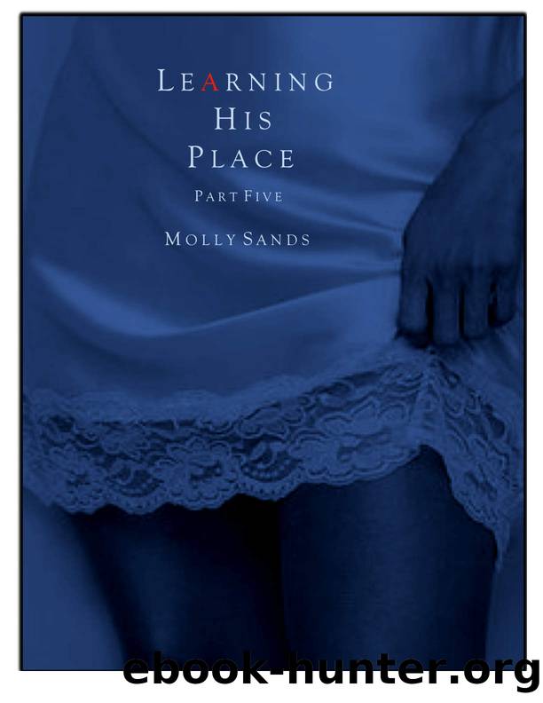Learning His Place - Part Five by Molly Sands