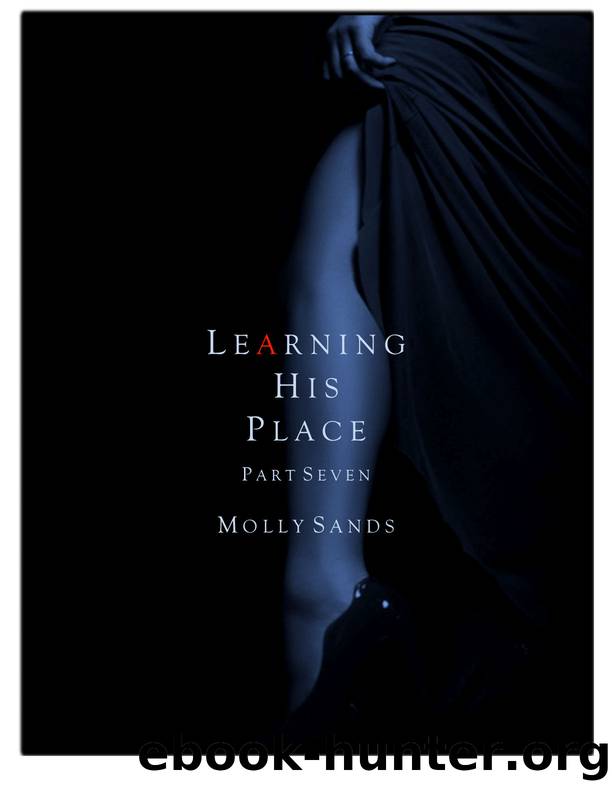 Learning His Place - Part Seven by Molly Sands