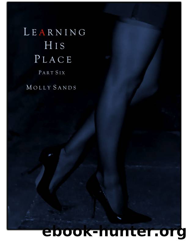 Learning His Place - Part Six by Molly Sands