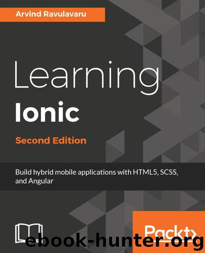 Learning Ionic 2 - Second Edition by Ravulavaru Arvind