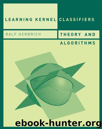 Learning Kernel Classifiers by Ralf Herbrich