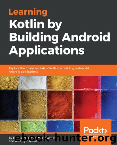 Learning Kotlin by building Android Applications by Eunice Obugyei
