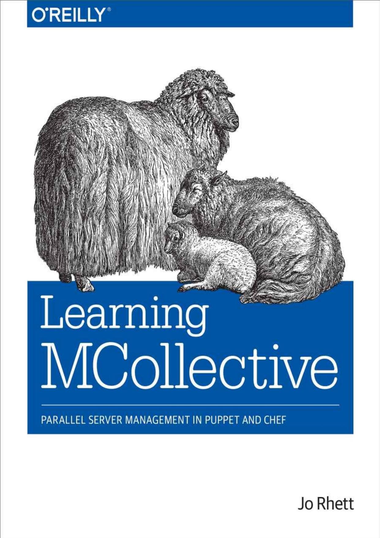 Learning MCollective: Parallel Server Management in Puppet and Chef by Jo Rhett