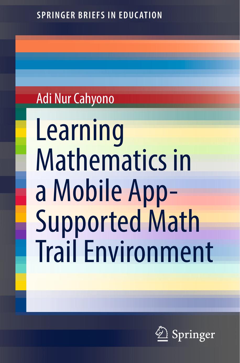 Learning Mathematics in a Mobile App-Supported Math Trail Environment by Adi Nur Cahyono