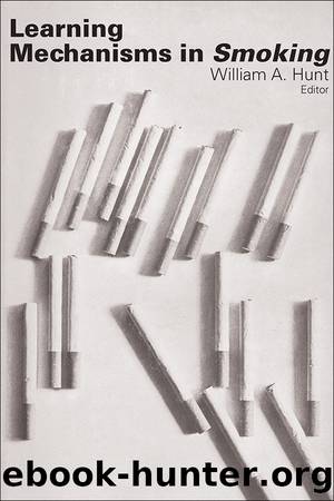 Learning Mechanisms in Smoking by William A. Hunt