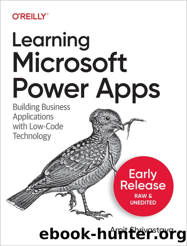 Learning Microsoft Power Apps by Arpit Shrivastava