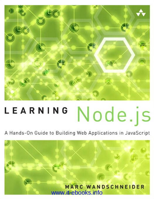 Learning Node.js: A Hands-On Guide to Building Web Applications in JavaScript by Marc Wandschneider