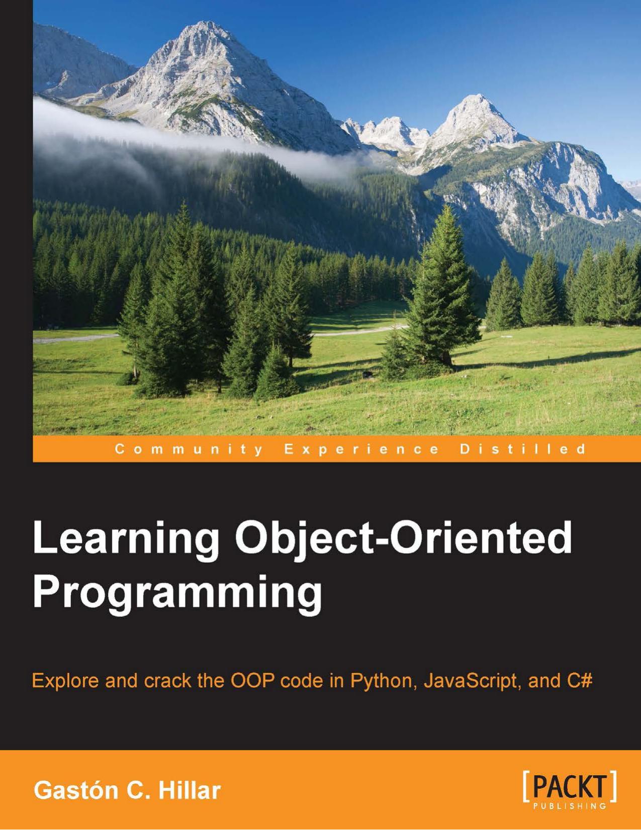 Learning Object-Oriented Programming by Gaston C. Hillar