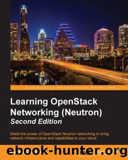 Learning OpenStack Networking (Neutron) Second Edition by Second Edition