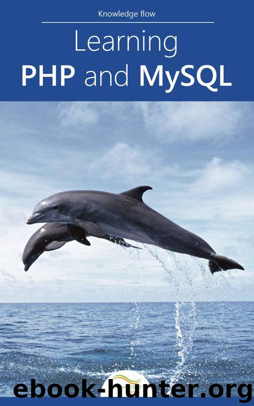 Learning PHP and MySQL: by Knowledge flow by flow Knowledge
