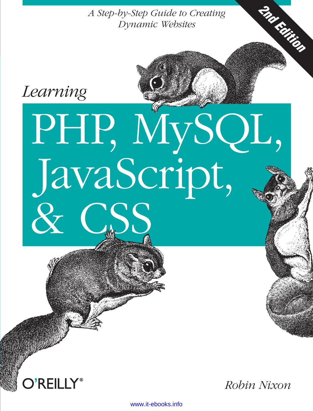 Learning PHP, MySQL, JavaScript, and CSS, 2nd Edition: A Step-by-Step Guide to Creating Dynamic Websites by Robin Nixon