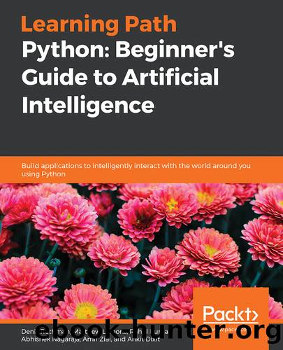 Learning Path - Python: Beginner's Guide to Artificial Intelligence by Denis Rothman