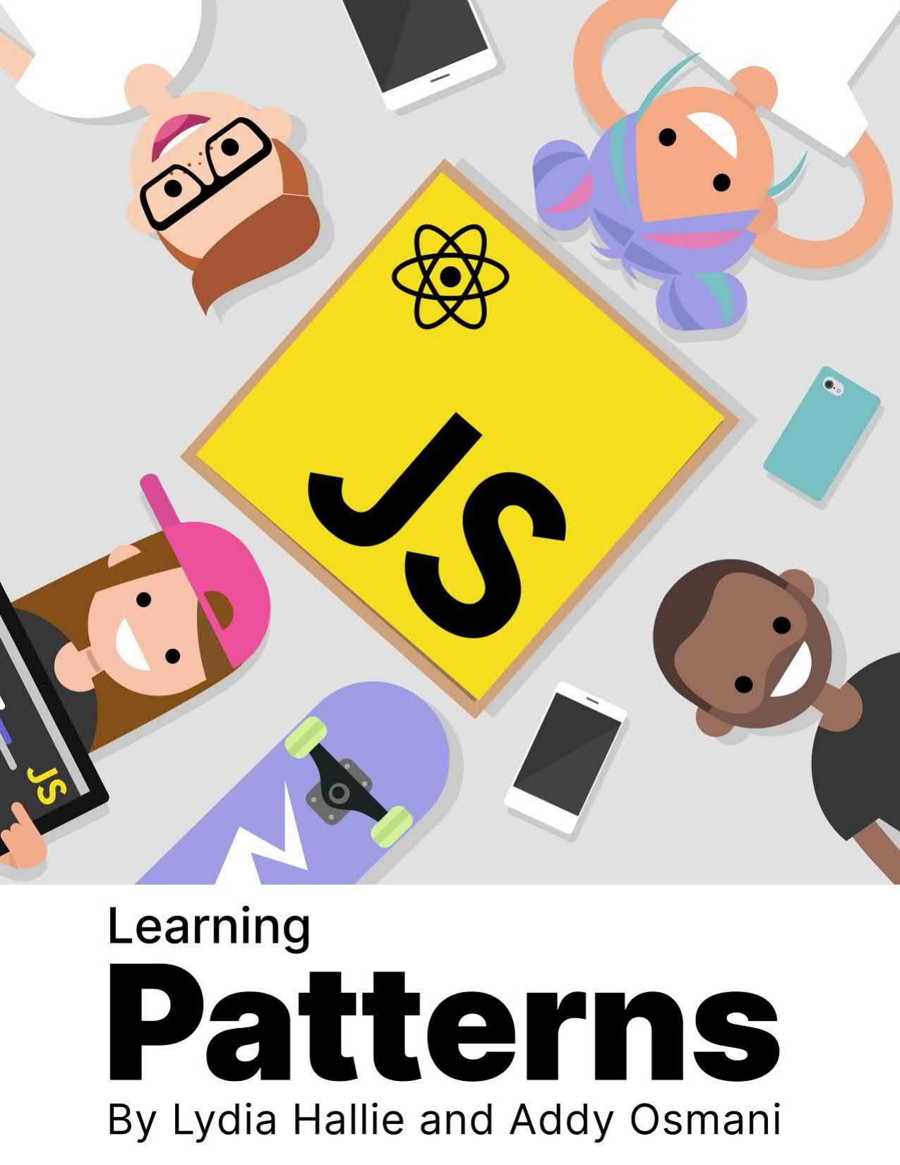 Learning Patterns. by Lydia Hallie Addy Osmani