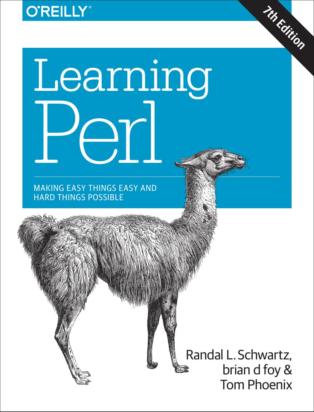 Learning Perl Making Easy Things Easy and Hard Things Possible by Randal L. Schwartz brian d foy Tom Phoenix