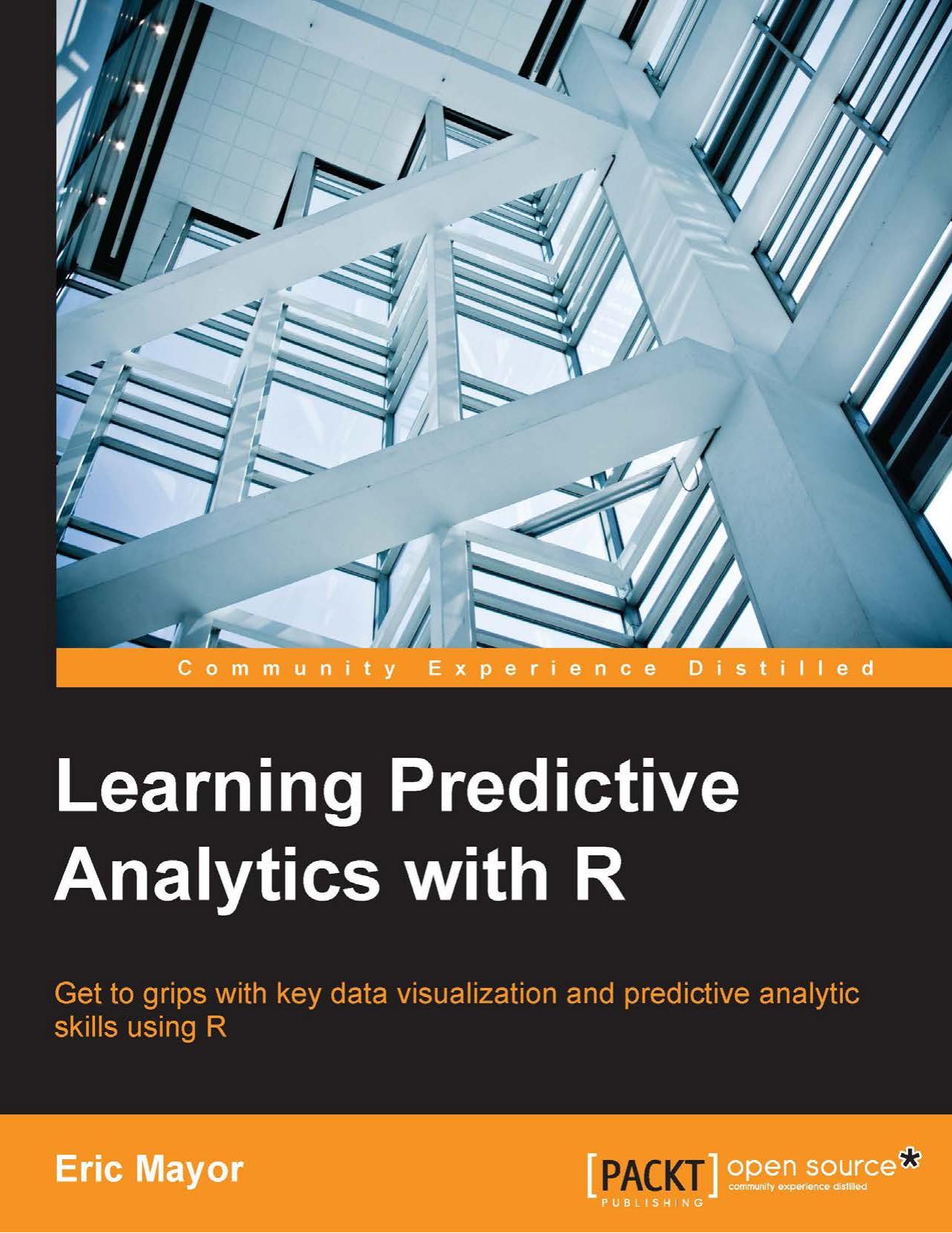 Learning Predictive Analytics with R by Eric Mayor