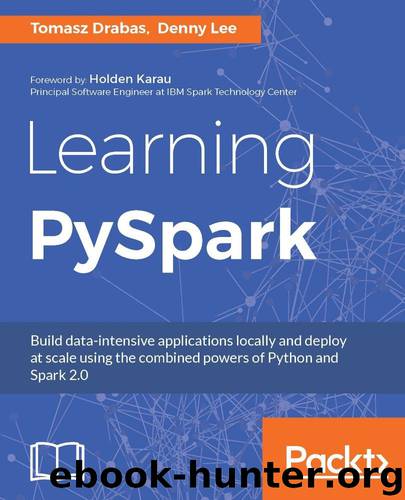 Learning PySpark by Drabas Tomasz & Lee Denny
