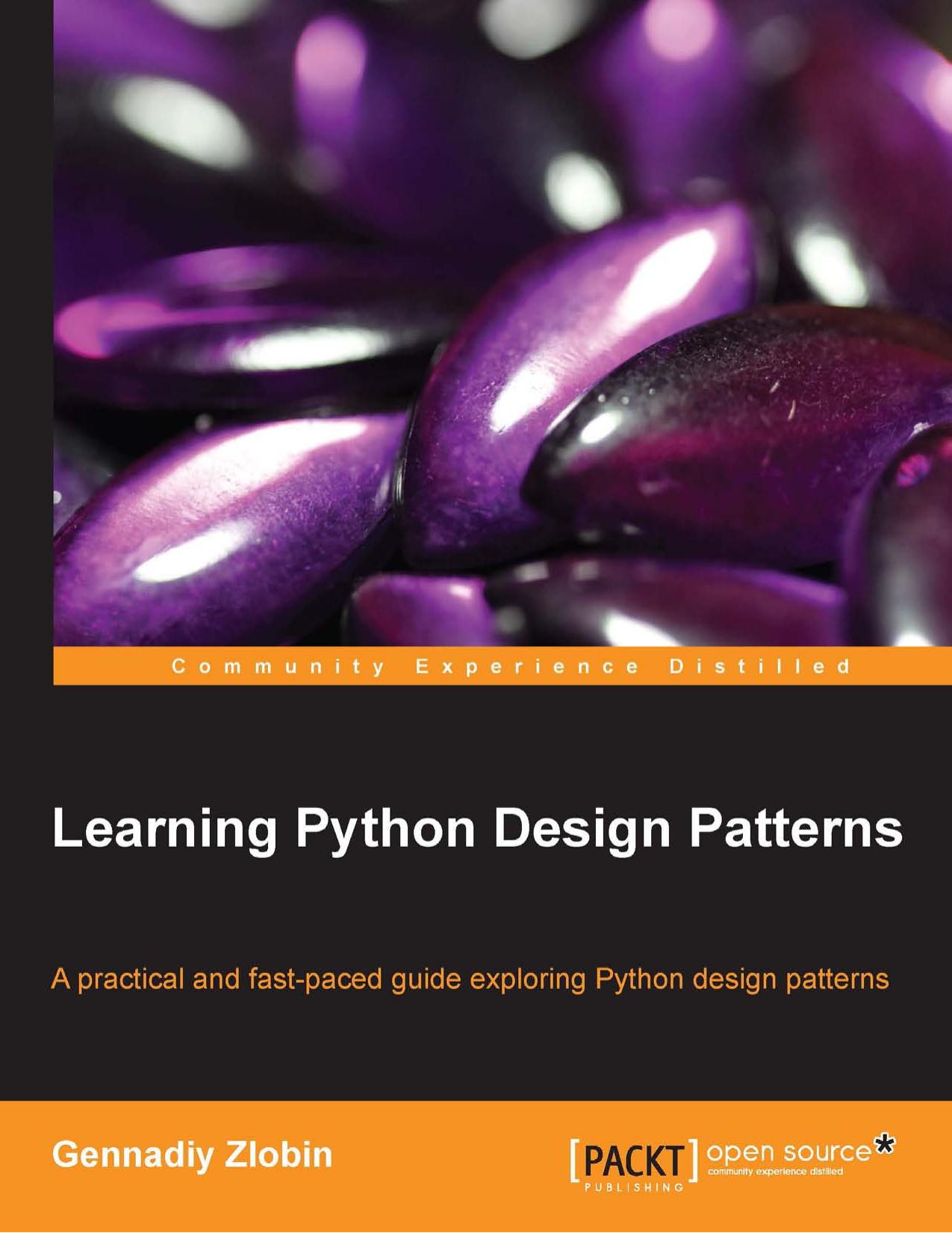 Learning Python Design Patterns by Gennadiy Zlobin