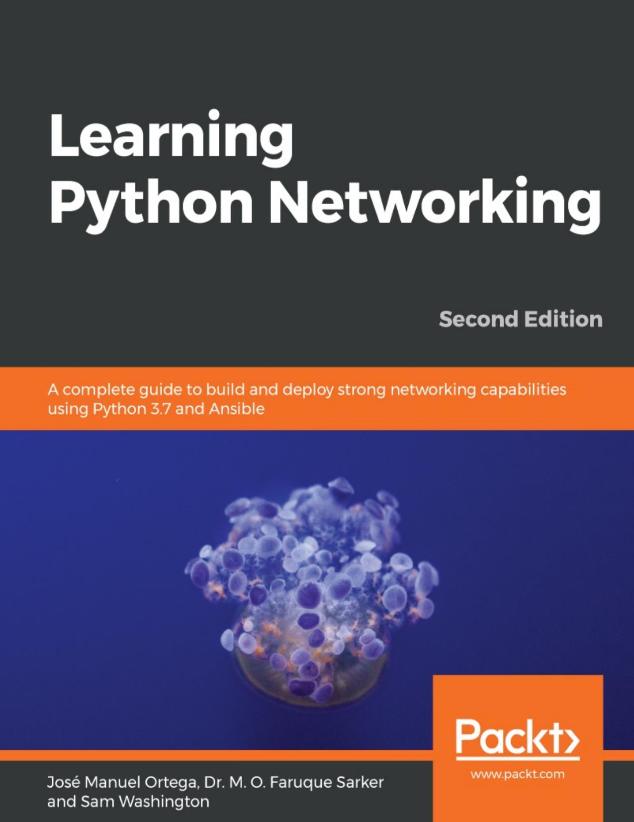 Learning Python Networking by José Manuel Ortega Dr. M. O. Faruque Sarker Sam Washington