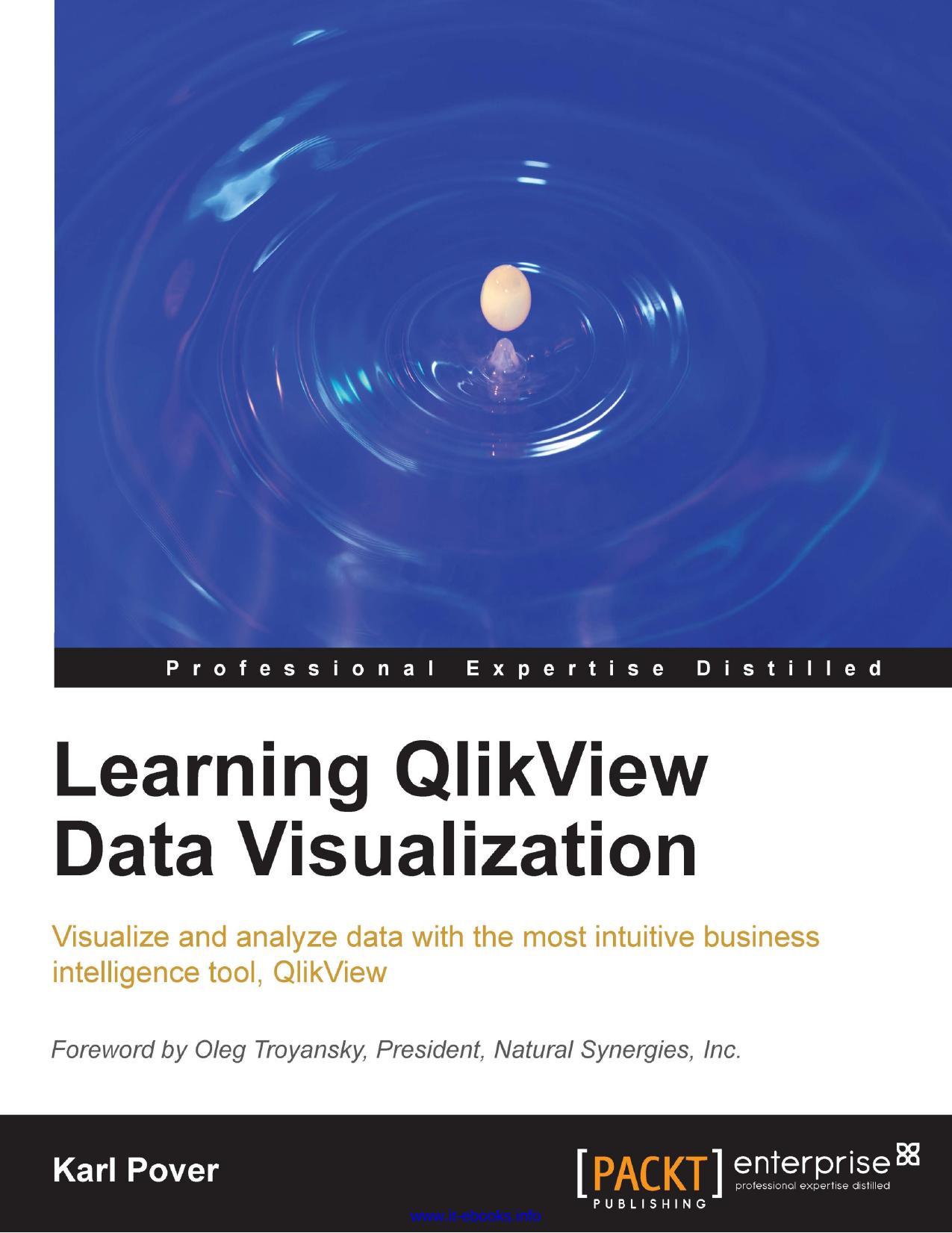 Learning QlikView Data Visualization: Visualize and analyze data with the most intuitive business intelligence tool, QlikView by Karl Pover