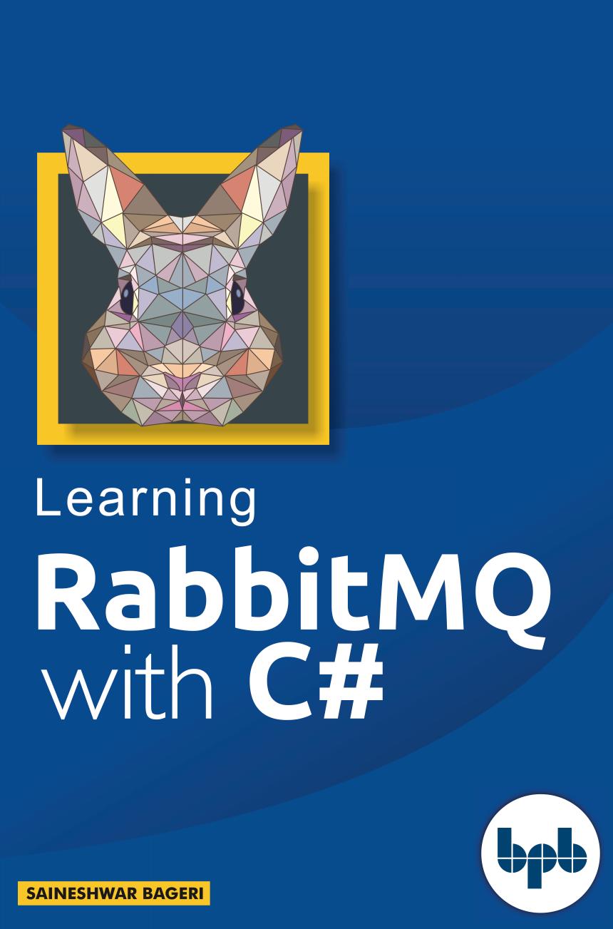 Learning Rabbitmq With C# by Saineshwar Bageri