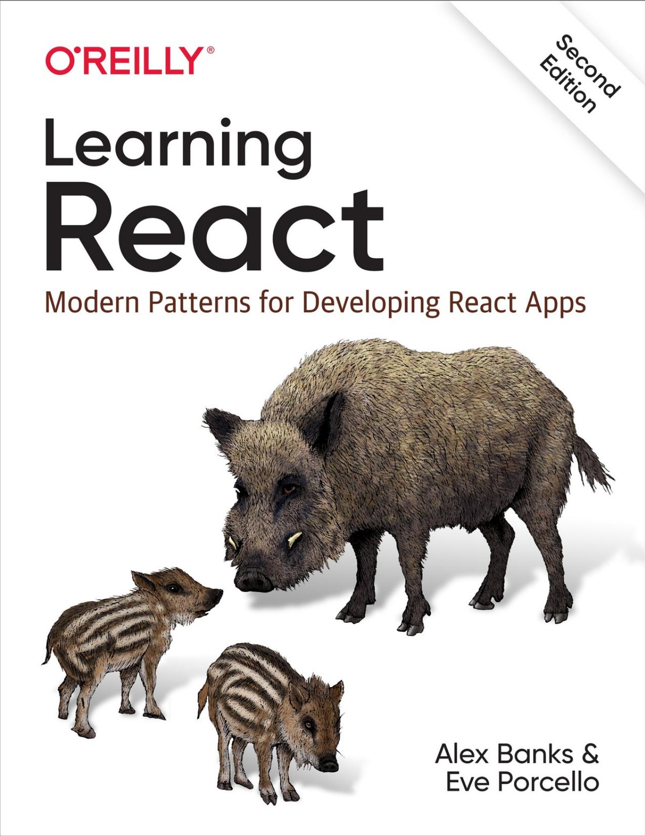 Learning React Modern Patterns for Developing React Apps by Alex Banks and Eve Porcello