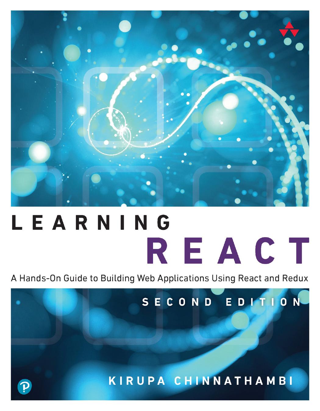 Learning React: A Hands-On Guide to Building Web Applications Using React and Redux by Kirupa Chinnathambi