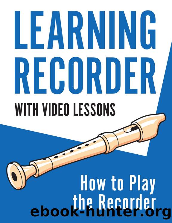 Learning Recorder: How to Play the Recorder | 143 Pages (With Video Lessons) by Press Barton