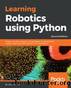 Learning Robotics using Python - Second Edition by Lentin Joseph