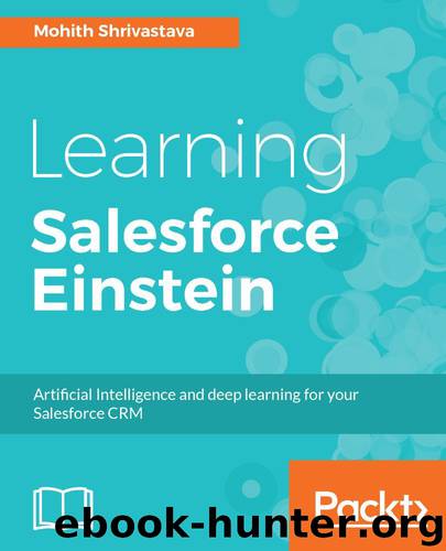 Learning Salesforce Einstein by Mohith Shrivastava