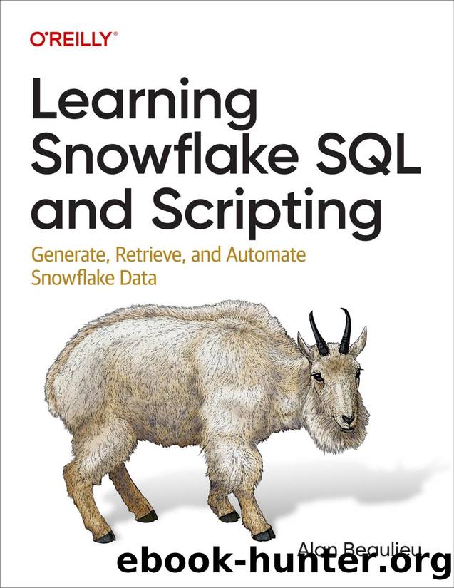 Learning Snowflake SQL and Scripting by Alan Beaulieu