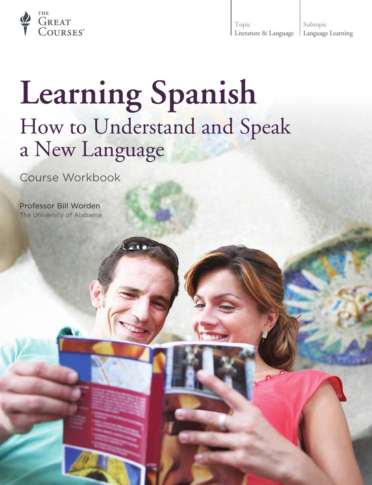 Learning Spanish: How to Understand and Speak a New Language - Course Workbook by Bill Worden