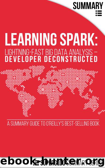 Learning Spark Summary: Lightning-Fast Big Data Analytics - Developer Deconstructed by McGrath Todd