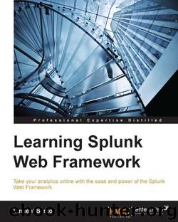 Learning Splunk Web Framework by Vincent Sesto