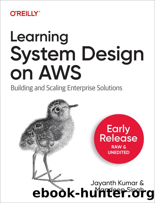 Learning System Design on AWS by Jayanth Kumar & Mandeep Singh