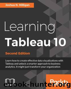 Learning Tableau 10 - Second Edition by Joshua Milligan