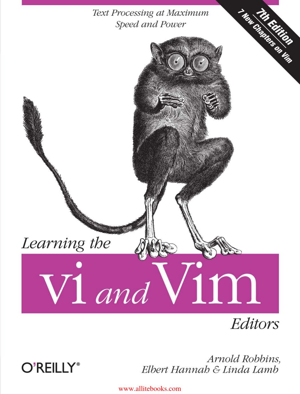 Learning The Vi And Vim Editors, 7th Edition by Unknown