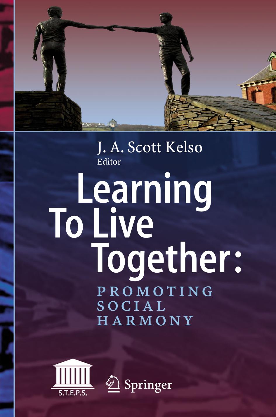 Learning To Live Together: Promoting Social Harmony by J. A. Scott Kelso