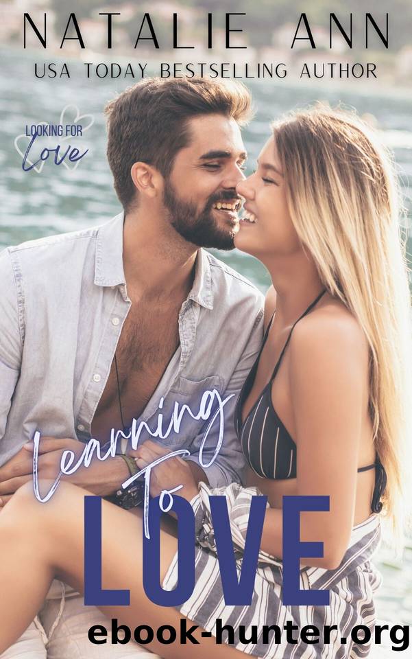 Learning To Love: A Secret Billionaire Grumpy Sunshine Cinderella Story Opposites Attract Novel (Looking For Love Book 1) by Natalie Ann