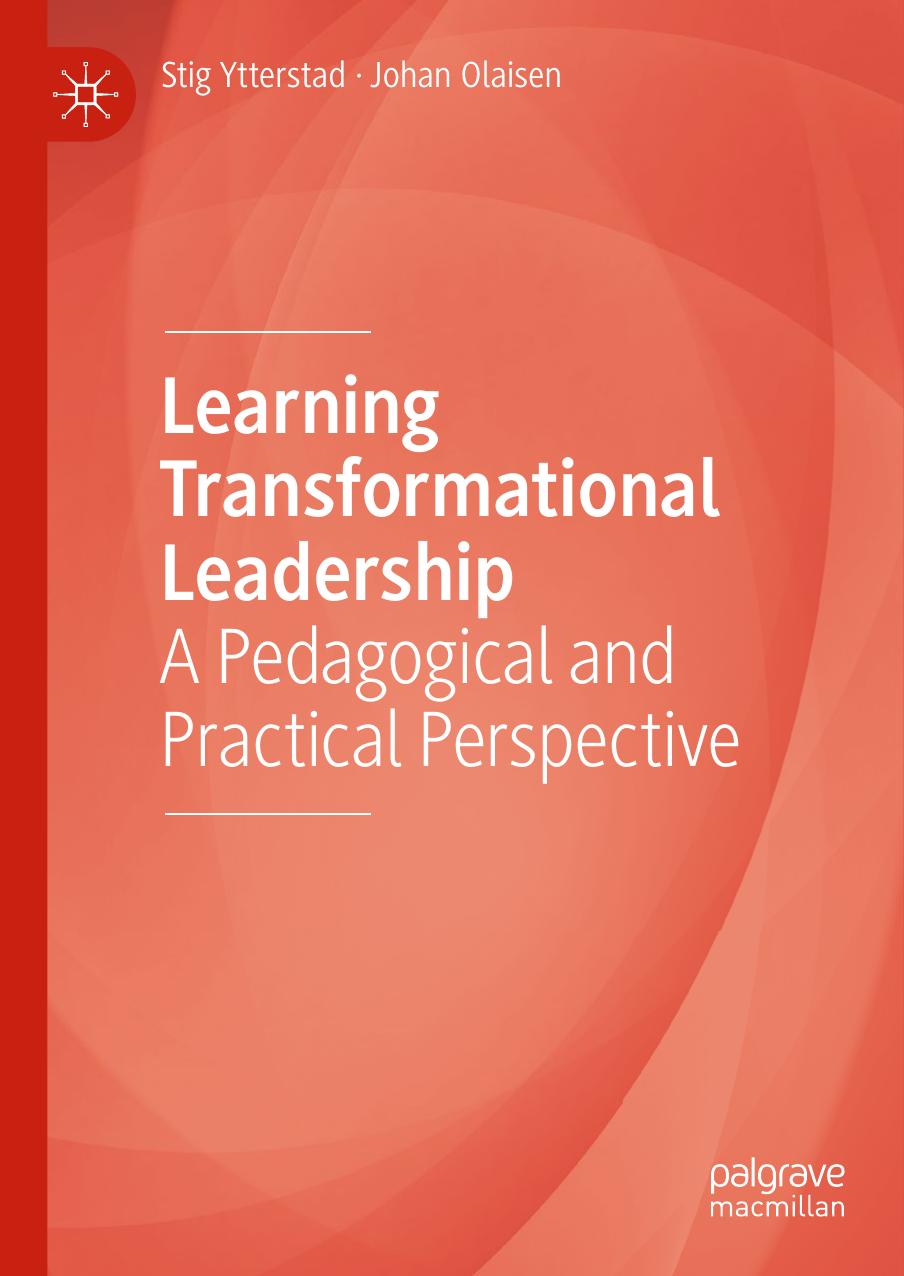 Learning Transformational Leadership: A Pedagogical and Practical Perspective by Stig Ytterstad Johan Olaisen