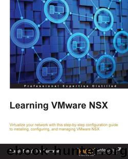Learning VMware NSX by Thakurratan Ranjit Singh