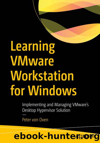 Learning VMware Workstation for Windows by Peter von Oven