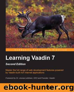 Learning Vaadin 7 Second Edition by 2013