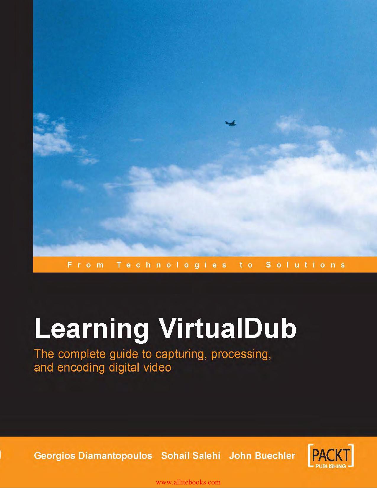 Learning VirtualDub: The complete guide to capturing, processing and encoding digital video by PovertyStrickenStudentsBestFriend