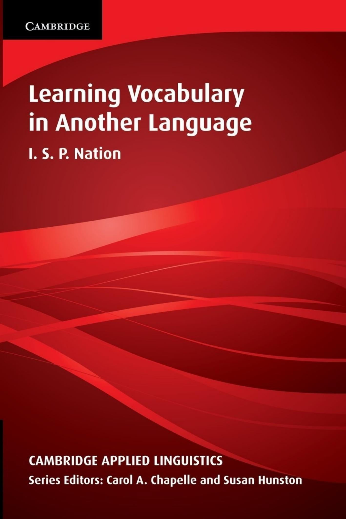 Learning Vocabulary in Another Language by I. S. P. Nation