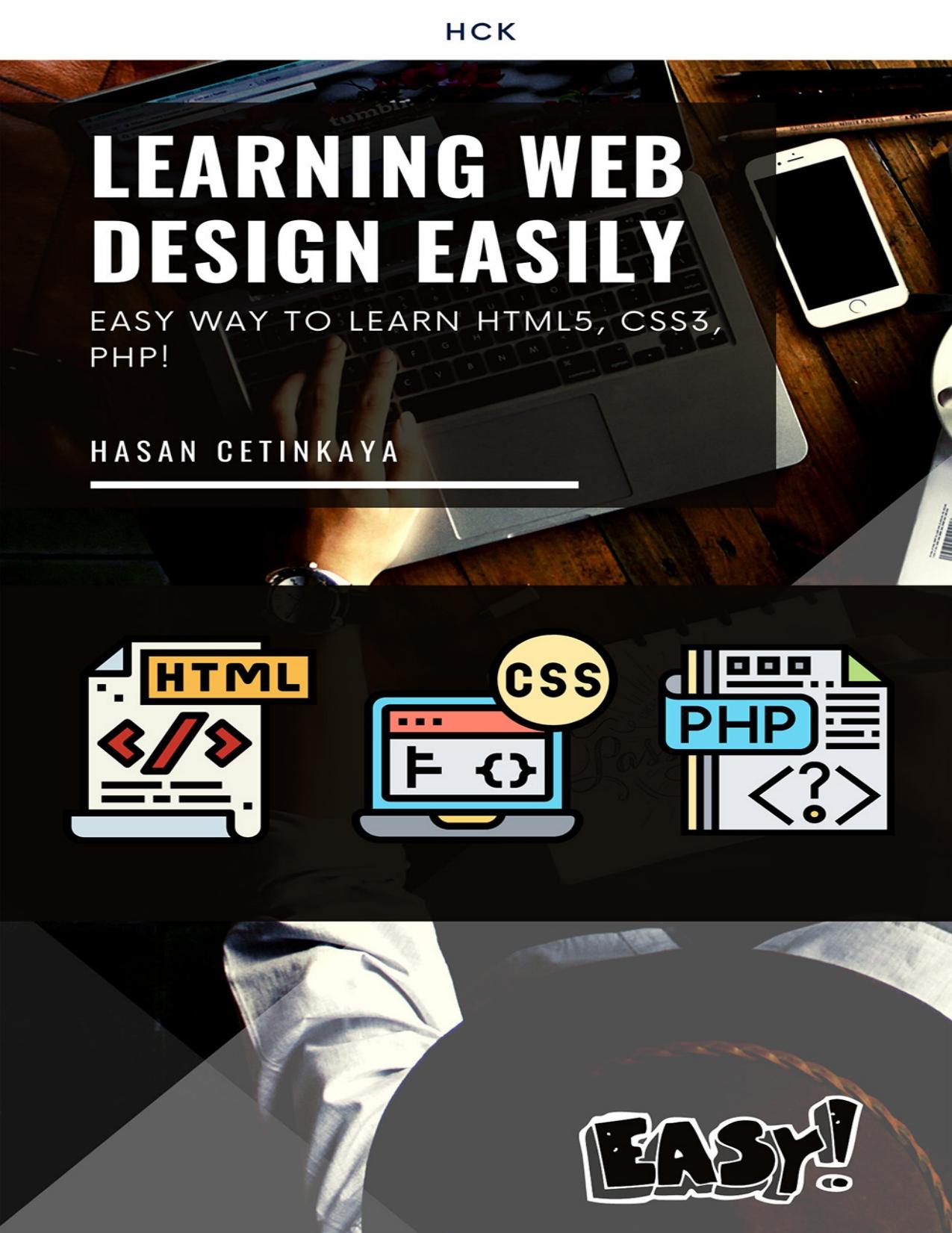 Learning Web Design Easily: Easy Way to Learn HTML5, CSS3, PHP! by Hasan Cetinkaya