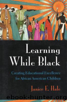 Learning While Black: Creating Educational Excellence for African-American Children by Janice E. Hale; V. P. Franklin