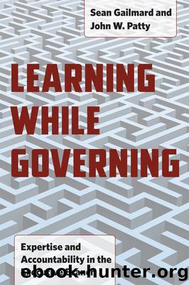 Learning While Governing: Expertise and Accountability in the Executive Branch by Sean Gailmard & John W. Patty