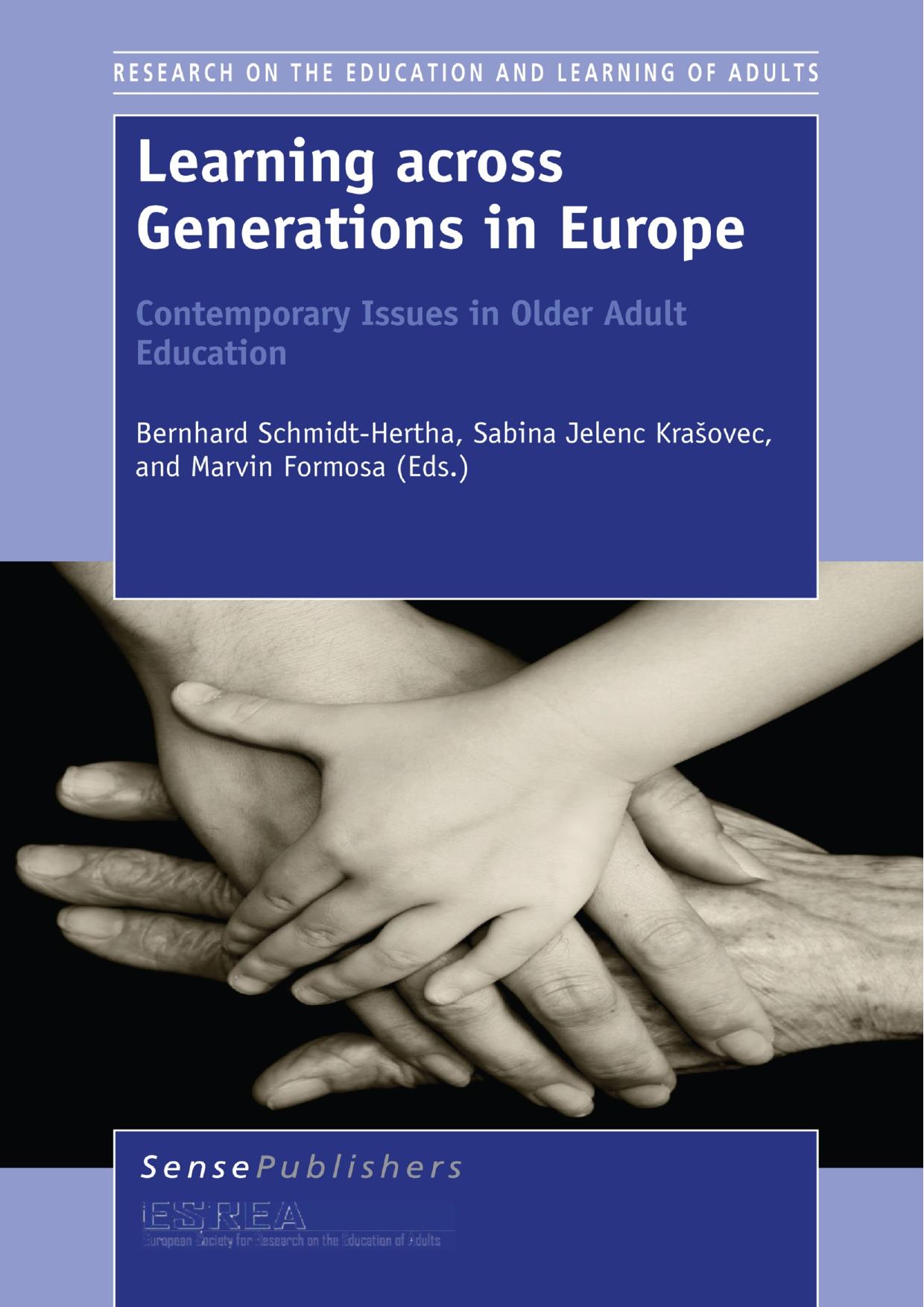Learning across Generations in Europe: Contemporary Issues in Older Adult Education by Unknow