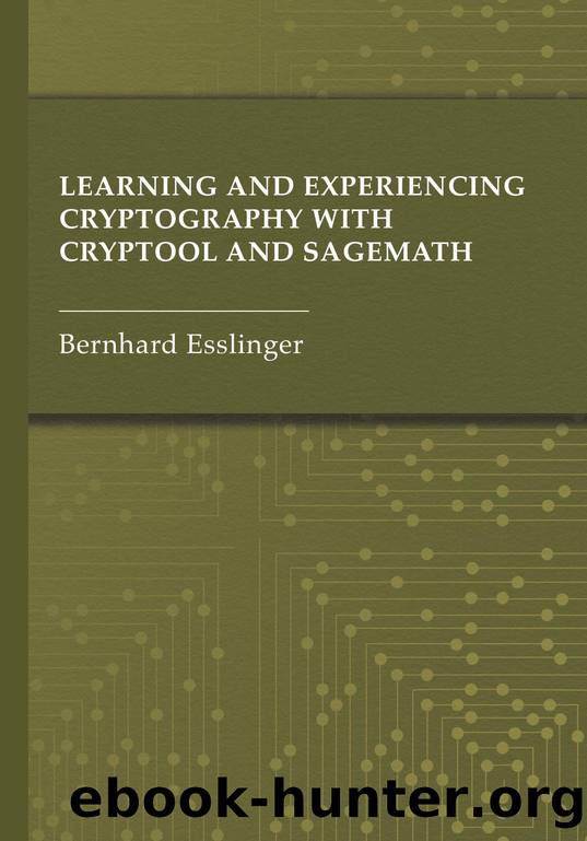 Learning and Experiencing Cryptography with CrypTool and SageMath by Esslinger